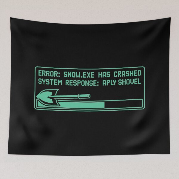 Item preview, Error Snow EXE Has Crashed Apply Shovel Winter Tech Humor Design designed and sold by SplashTastic.