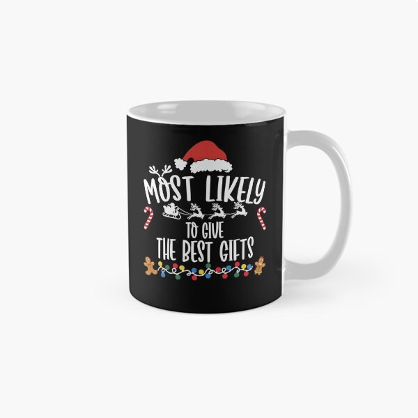Item preview, Most Likely To Give The Best Gifts designed and sold by CassieReilley.