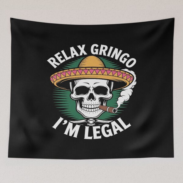 Item preview, Relax Gringo I'm Legal Mexico Pride Funny Mexican Skeleton designed and sold by LittleDame.