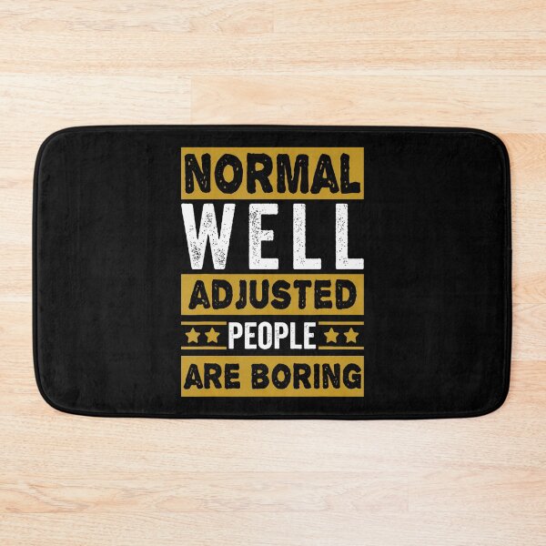 Item preview, Vintage Normal Well Adjusted People Are Boring Design designed and sold by LauraLydiaa.