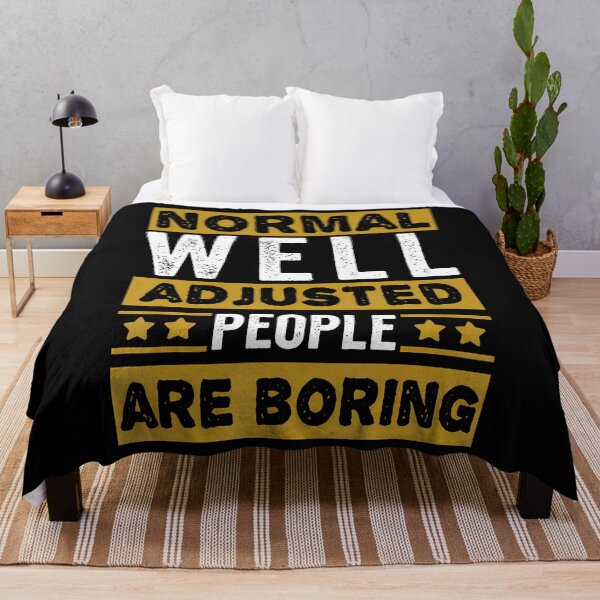 Item preview, Vintage Normal Well Adjusted People Are Boring Design designed and sold by LauraLydiaa.