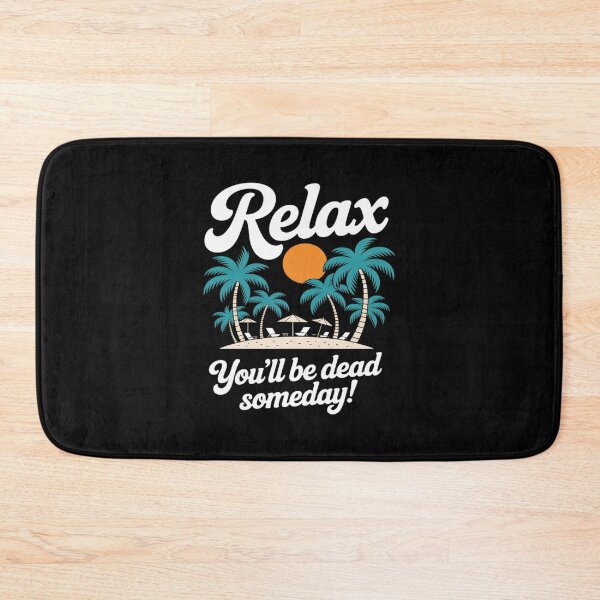 Item preview, Relax You_ll Be Dead Someday Summer designed and sold by LittleDame.