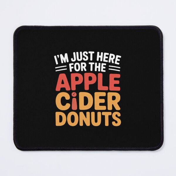 Item preview,  I'm Just Here For The Apple Cider Donuts Apple Picking  designed and sold by PowAcademy.