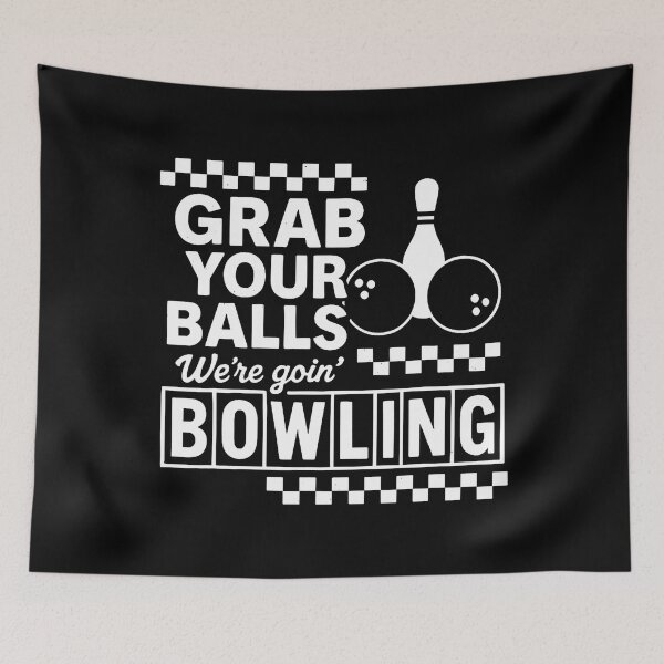 Item preview, Grab Your Balls Bowling Night Funny Party Strike Lane Gutter designed and sold by TeresaLaurie.