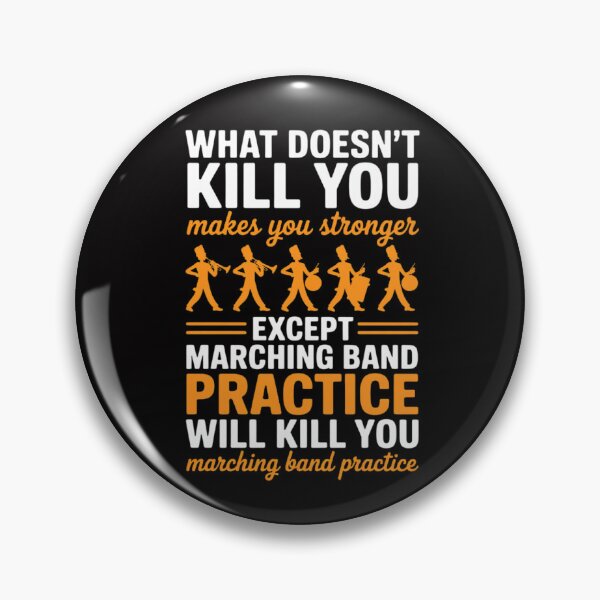 Item preview, Band Life Marching Band Practice Will Kill You designed and sold by MuteElevent.