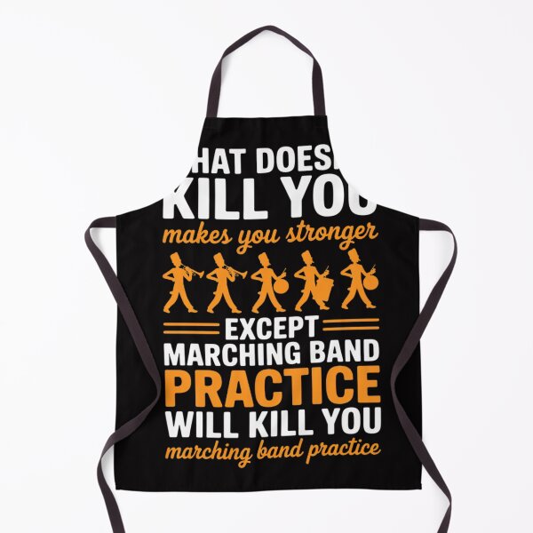 Item preview, Band Life Marching Band Practice Will Kill You designed and sold by MuteElevent.