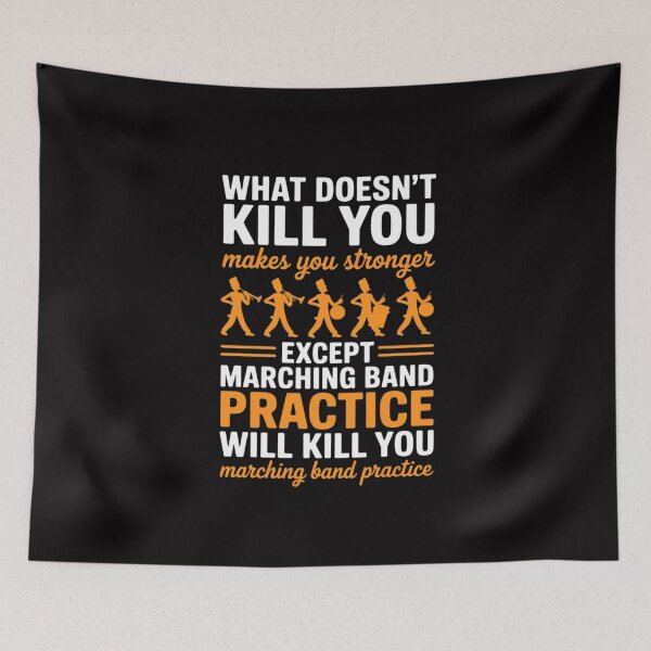 Item preview, Band Life Marching Band Practice Will Kill You designed and sold by MuteElevent.