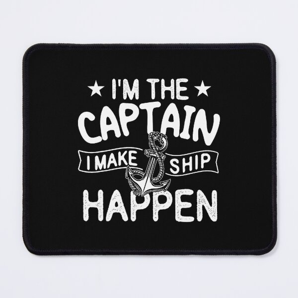Item preview, I'M The Captain I Make Ship Happen - Boating Boat Anchor designed and sold by LynneMarisa.
