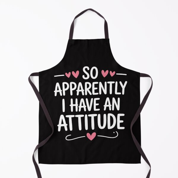 Item preview, Attitude, So Apparently I Have an Attitude Sarcastic Girls designed and sold by MuteElevent.