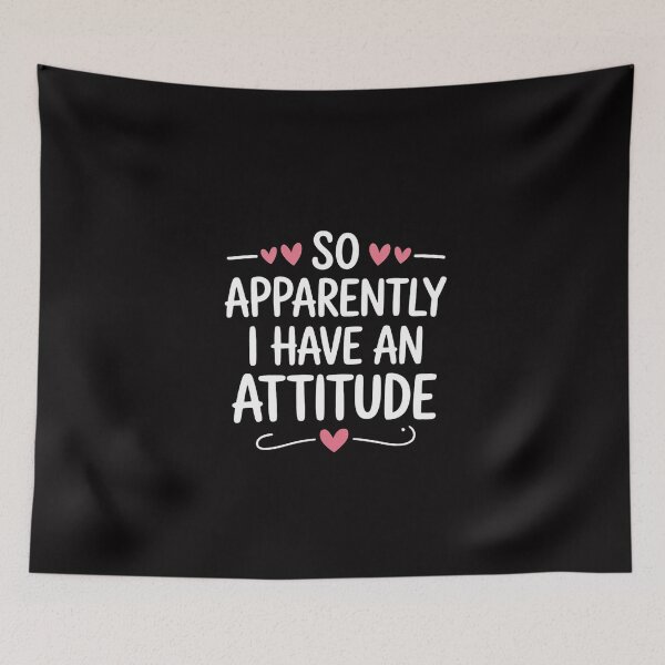 Item preview, Attitude, So Apparently I Have an Attitude Sarcastic Girls designed and sold by MuteElevent.