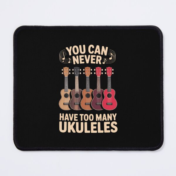 Item preview, You Can Never Have Too Many Ukuleles - Ukulele designed and sold by Formatage.