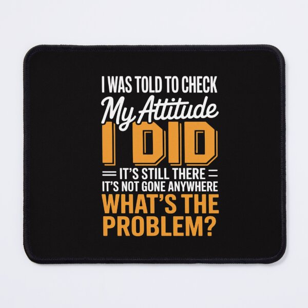 Item preview, Attitude Saying Sarcasm designed and sold by CareTopping.