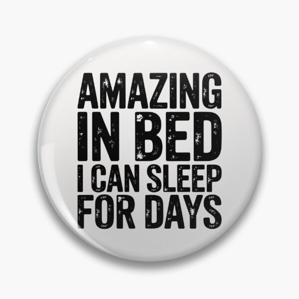 Item preview, Amazing in Bed I can sleep for Days designed and sold by CareTopping.