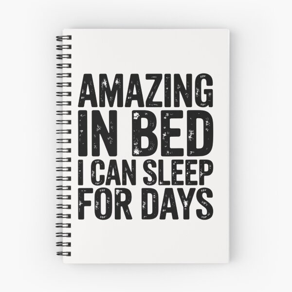 Item preview, Amazing in Bed I can sleep for Days designed and sold by CareTopping.