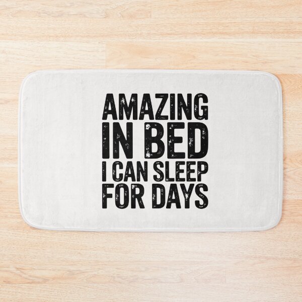Item preview, Amazing in Bed I can sleep for Days designed and sold by CareTopping.