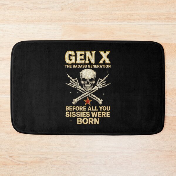 Item preview, Gen X The Badass Generation Before All You Sissies designed and sold by ChelseaEula.