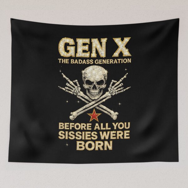 Item preview, Gen X The Badass Generation Before All You Sissies designed and sold by ChelseaEula.