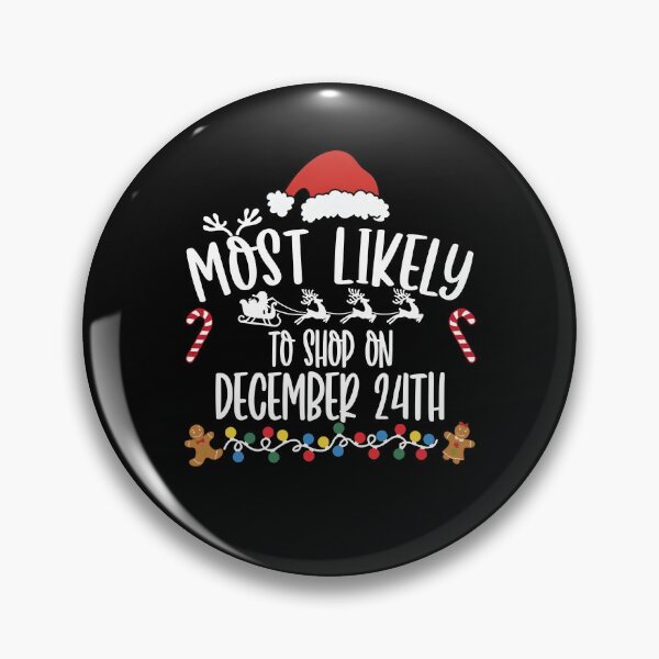 Item preview, Most Likely To Shop On December 24Th designed and sold by JuliWaddle240.