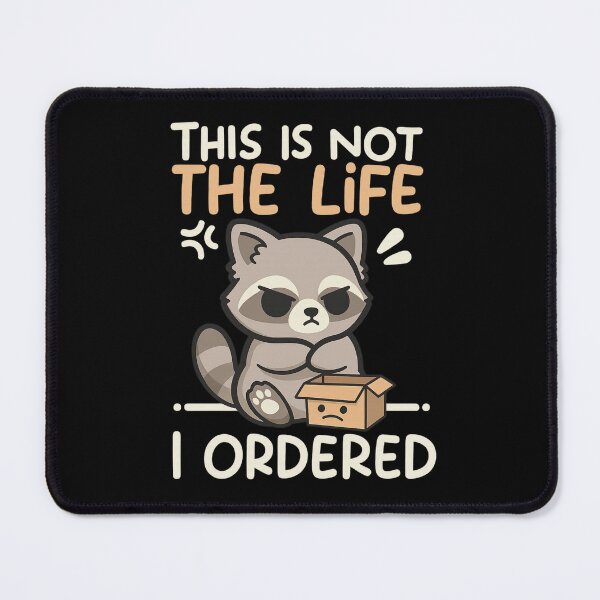 Item preview, This Is Not The Life I Ordered — Grumpy Raccoon Cartoon Design designed and sold by haitrieuic96.