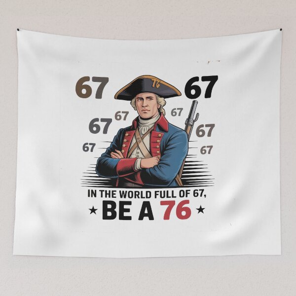 Item preview, In The World Full of 67 Be A 76 – Funny 1776 History Meme Soldier Design designed and sold by WSPrintCrafter.