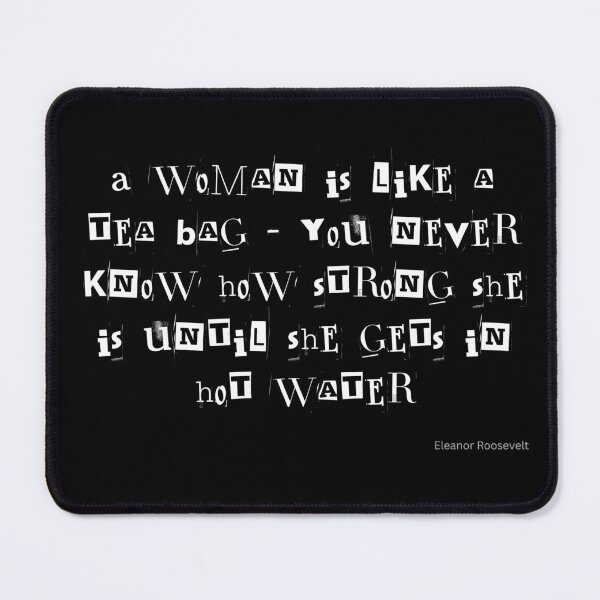 Item preview, Woman Is Like A Tea Bag Strength Quote designed and sold by EmpoweredEchoesSpirit.