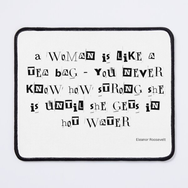 Item preview, Woman Is Like A Tea Bag Strength Quote designed and sold by EmpoweredEchoesSpirit.