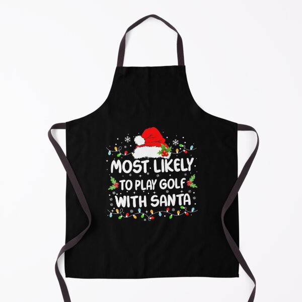 Item preview, Funny Most Likely To Play Golf With Santa Christmas designed and sold by MelanieMiram1.