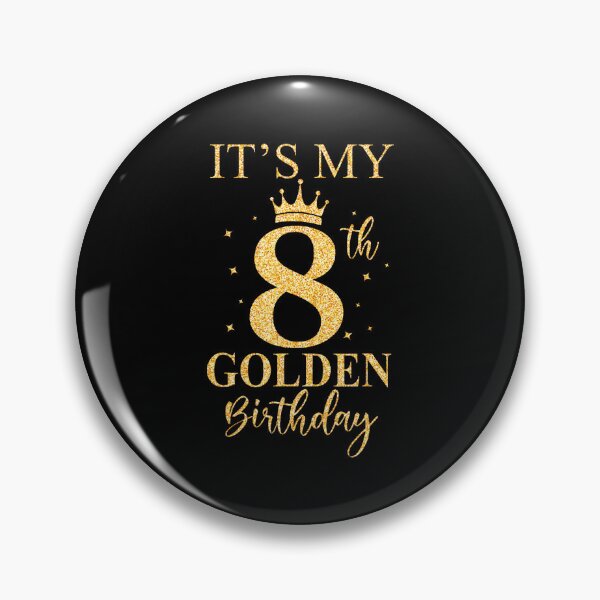 Item preview, It'S My 8Th Golden Birthday 8 Year Old Bday Kids Born 2017 designed and sold by TysonLangosh.