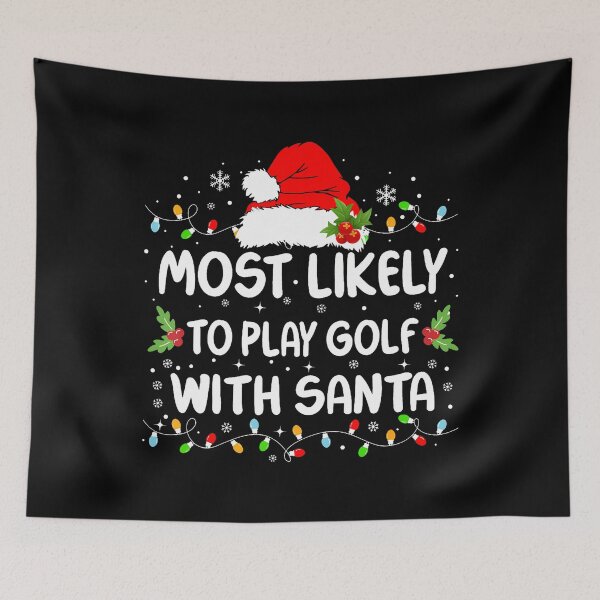 Item preview, Funny Most Likely To Play Golf With Santa Christmas designed and sold by KatheWanda.