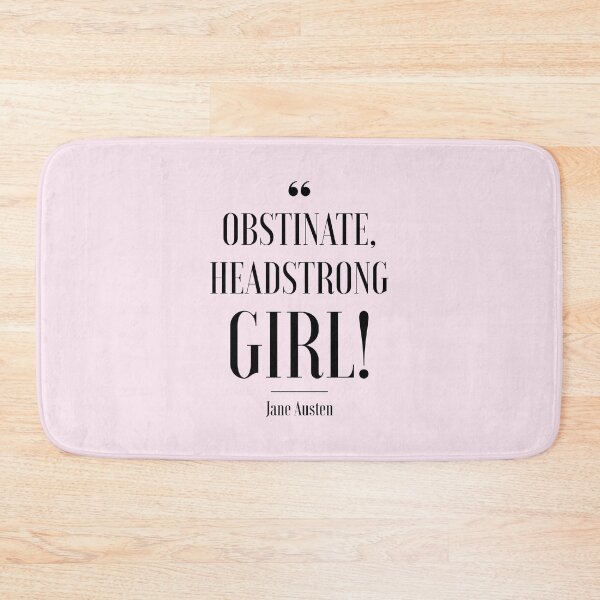 Item preview, Obstinate Headstrong Girl | Jane Austen quote designed and sold by MamSelle.