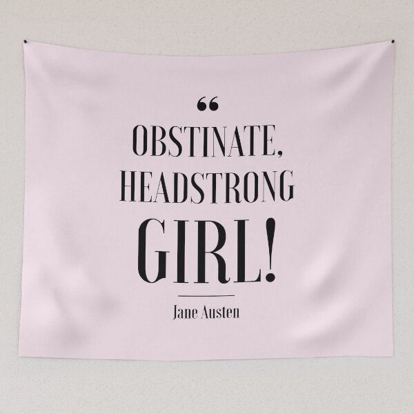 Item preview, Obstinate Headstrong Girl | Jane Austen quote designed and sold by MamSelle.