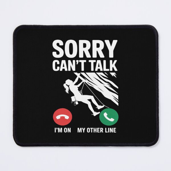 Item preview, Rock climbing woman Sorry Can't Talk I'm On My Other Line designed and sold by CultureSpec.