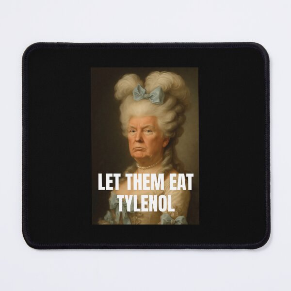 Item preview, Let Them Eat Tylenol Satirical Political Commentary designed and sold by SergioPhelps567.