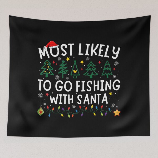 Item preview, Most Likely To Go Fishing With Santa Matching Christmas designed and sold by ToriCarylon.