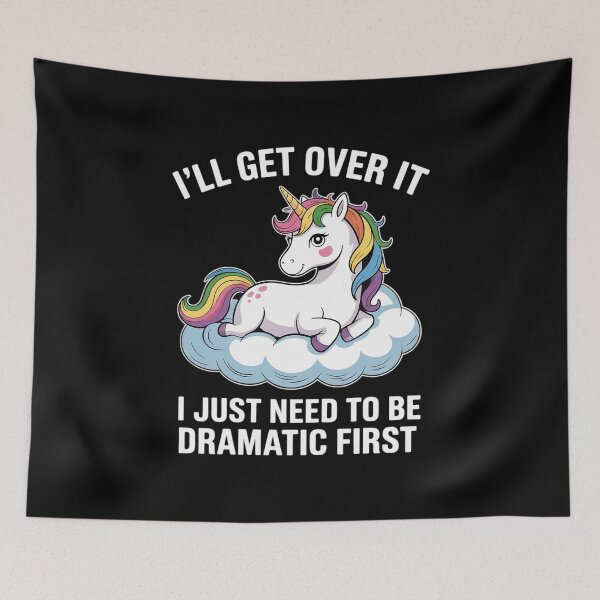 Item preview, dramatic unicorn I'll get over it unicorn designed and sold by RuthGAArt.