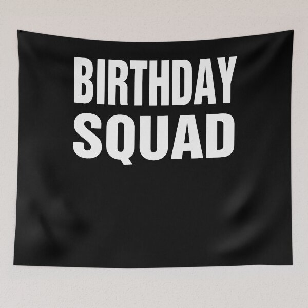 Item preview, Birthday Squad 	 Gift For Men Women Boys Girls Kids designed and sold by TysonLangosh.