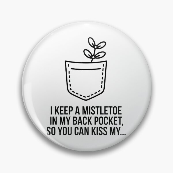 Item preview, Minimalist Mistletoe Pocket – I Keep a Mistletoe in My Back Pocket Christmas Joke designed and sold by WSPrintCrafter.