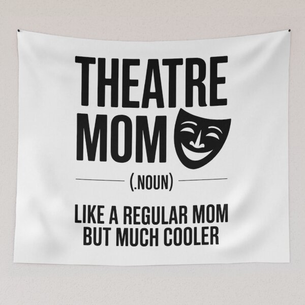 Item preview, Theater Mom Definition Broadway Acting Musical Theatre designed and sold by HellD3vil-Art.