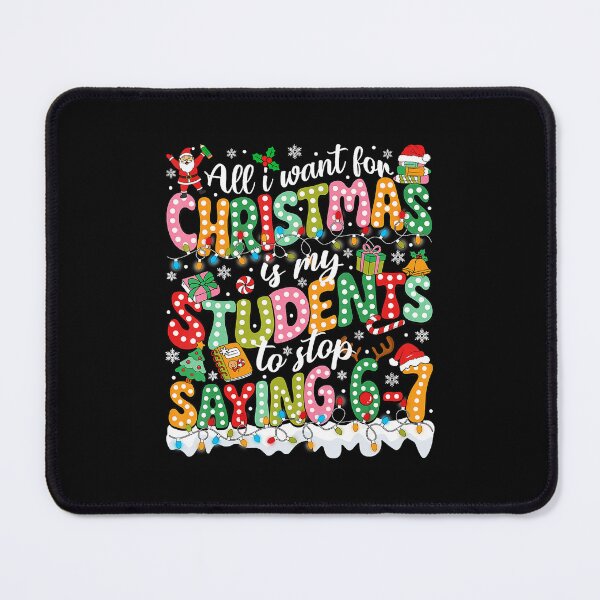 Item preview, All I Want For Christmas Is My Students To Stop Saying designed and sold by JEFDodsonArt.