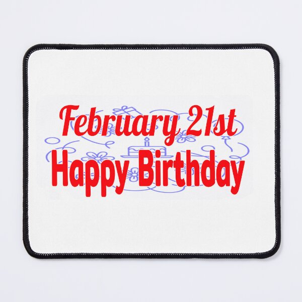 Item preview, February 21st, Happy birthday designed and sold by Sujinthaiart.