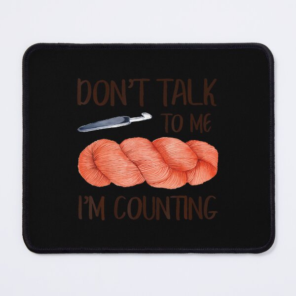 Item preview, Funny Crocheting Don'T Talk I'M Counting Crochet Crocheter designed and sold by LeanneCarolina.