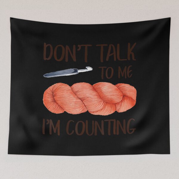 Item preview, Funny Crocheting Don'T Talk I'M Counting Crochet Crocheter designed and sold by LeanneCarolina.