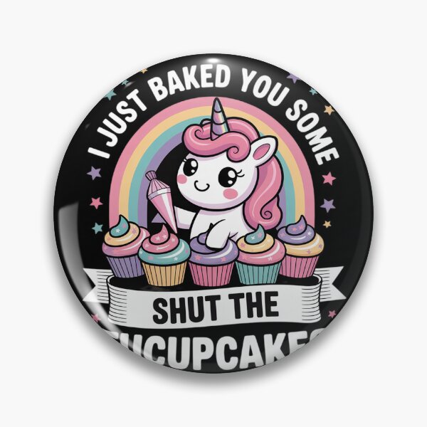 Item preview, I Just Baked You Some Shut The Fucupcakes  designed and sold by KonstanKoraner.