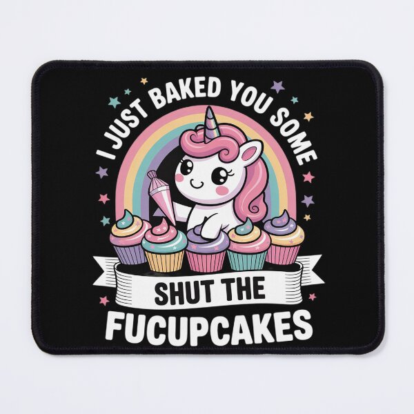 Item preview, I Just Baked You Some Shut The Fucupcakes  designed and sold by KonstanKoraner.