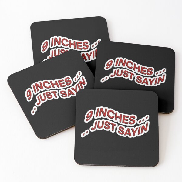 Item preview, 9 Inches . . . Just Sayin designed and sold by GlitchGrind.