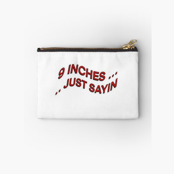 Item preview, 9 Inches . . . Just Sayin designed and sold by GlitchGrind.