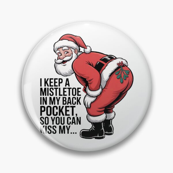 Item preview, I Keep a Mistletoe in My Back Pocket – Cheeky Santa Sarcastic Christmas Humor designed and sold by WSPrintCrafter.