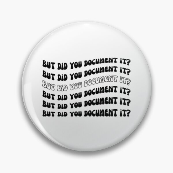 Item preview, but Did You Document It designed and sold by Jacob noro.