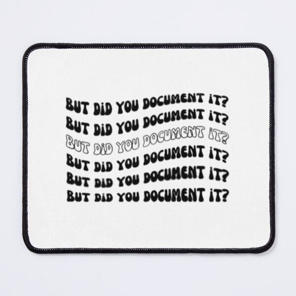Item preview, but Did You Document It designed and sold by marianna cotaru.