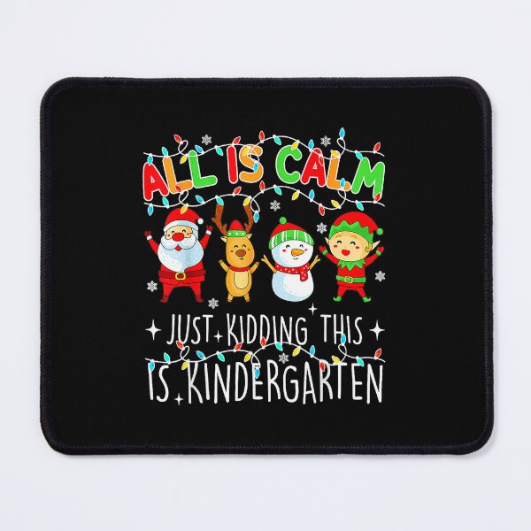 Item preview, All Is Calm Funny Xmas Kindergarten Christmas Season Teacher designed and sold by JEFDodsonArt.